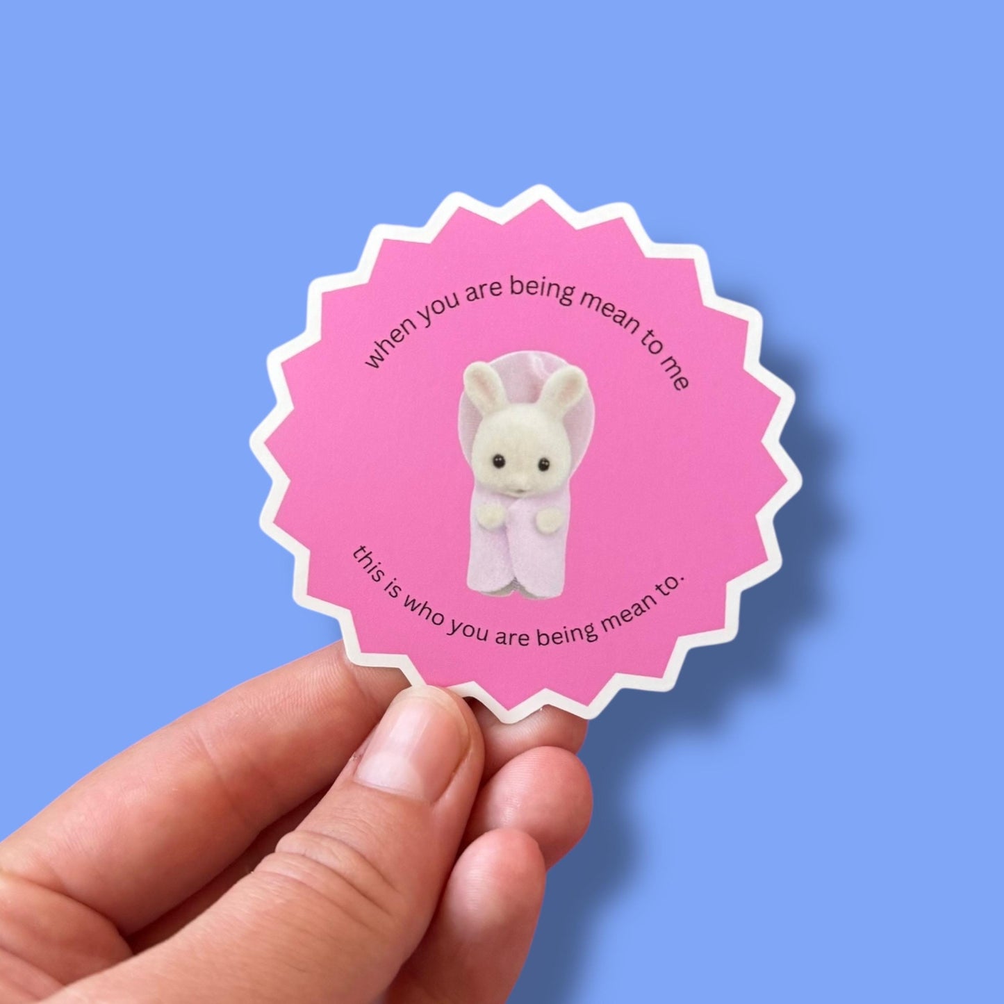 When you are being mean vinyl sticker