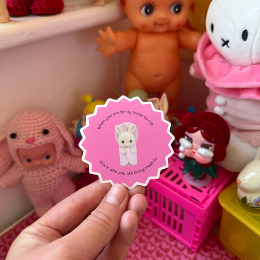 When you are being mean vinyl sticker